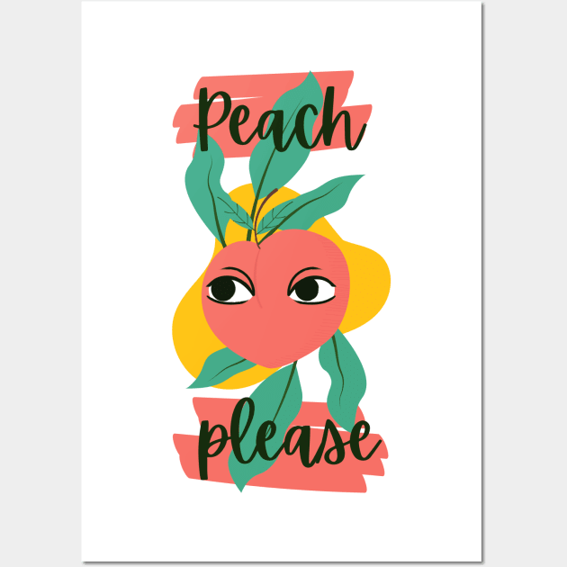 Peach Please - Bitch Please - Funny Fruit Sissy Puns Wall Art by Millusti